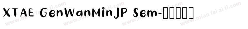 XTAE GenWanMinJP Sem字体转换